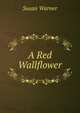 A Red Wallflower, Susan Warner 
