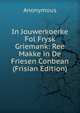In Jouwerkoerke Fol Frysk Griemank: Ree Makke in De Friesen Conbean (Frisian Edition), Heinrich Kretschmayr 