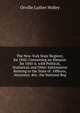 The New-York State Register, for 1845: Containing an Almanac for 1845-6. with Political, Statistical, and Other Information Relating to the State of . Officers, Attorneys, &tc. the National Reg, Orville Luther Holley 