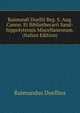 Raimundi Duellii Reg. S. Aug. Canon. Et Bibliothecarii Sand-hippolytensis Miscellaneorum. (Italian Edition), Raimundus Duellius 