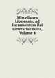 Miscellanea Lipsiensia, Ad Incrementum Rei Litterariae Edita, Volume 4, 