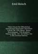 Fuhrer Durch Die Offentlichen Sammlungen Klassischer Altertumer in Rom: Bd. Villa Albani. Museo Boncompagni. Villa Borghese. Palazzo Spada. Die . Im Vatikan, Von E. Rei (German Edition), Emil Reisch 
