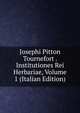Josephi Pitton Tournefort . Institutiones Rei Herbariae, Volume 1 (Italian Edition), 