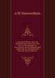 In Centraal Borneo. Reis van Pontianak naar Samarinda. Uitg. door de Maatschappij ter Bevordering van het Natuurkundig Onderzoek der Nederlandsche Kolonien (Dutch Edition), A W Nieuwenhuis 