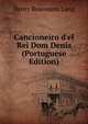 Cancioneiro d'el Rei Dom Denis (Portuguese Edition), Henry Rosemann Lang 