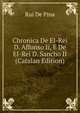 Chronica De El-Rei D. Affonso Ii, E De El-Rei D. Sancho II (Catalan Edition), Rui de Pina 