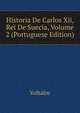 Historia De Carlos Xii, Rei De Suecia, Volume 2 (Portuguese Edition), Voltaire 