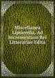 Miscellanea Lipsiensia, Ad Incrementum Rei Litterariae Edita, 