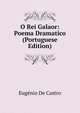 O Rei Galaor: Poema Dramatico (Portuguese Edition), Eugenio de Castro 