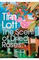The Scent of Dried Roses: Our Family and the End of English Suburbia - An Elegy, Lott, Tim 