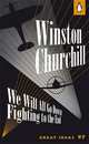We Will All Go Down Fighting to the End, Sir Winston S. Churchill 