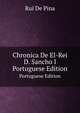 Chronica De El-Rei D. Sancho I. Portuguese Edition, Rui De Pina 