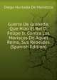 Guerra De Granada: Que Hizo El Rei D. Felipe Ii. Contra Los Moriscos De Aquel Reino, Sus Rebeldes (Spanish Edition), Diego Hurtado de Mendoza 