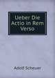 Ueber Die Actio in Rem Verso, Adolf Scheuer 