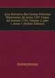 Acta Historica Res Gestas Poloniae Illustrantia Ab Anno 1507 Usque Ad Annum 1795, Volume 2, part 1, issue 1 (Italian Edition), Heinrich Kretschmayr 