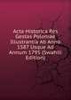 Acta Historica Res Gestas Poloniae Illustrantia Ab Anno 1587 Usque Ad Annum 1795 (Swahili Edition), 