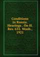 Conditions in Russia. Hearings . On H. Res. 635. Wash., 1921, 
