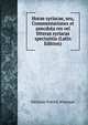 Horae syriacae, seu, Commentationes et anecdota res vel litteras syriacas spectantia (Latin Edition), Nicholas Patrick Wiseman 