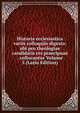 Historia ecclesiastica variis colloquiis digesta: ubi pro theologiae candidatis res praecipuae . collocantur Volume 5 (Latin Edition), 
