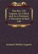 The Rev. J.W. Loguen, As a Slave and As a Freeman: A Narrative of Real Life, Jermain Wesley Loguen 
