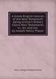 A Greek-English lexicon of the New Testament, being Grimm's Wilke's Clavis Novi Testamenti, tr., rev. and enl. by Joseph Henry Thayer, Carl Ludwig Wilibald Grimm 