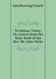 Troublous Times: Or, Leaves from the Note-Book of the Rev. Mr. John Hicks, Jane Bowring Cranch 