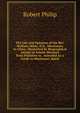 The Life and Opinions of the Rev. William Milne, D.D., Missionary to China: Illustrated by Biographical Annals of Asiatic Missions from Primitive to . Intended As a Guide to Missionary Spirit, Robert Philip 