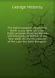 The Administration of the Holy Spirit in the Body of Christ: Eight Lectures Preached Before the University of Oxford, in the Year 1868. On the Foundation of the Late Rev. John Bampton ., George Moberly 