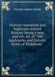Historic mansions and highways around Boston: being a new and rev. ed. of "Old landmarks and historic fields of Middlesex", Drake, Samuel Adams 