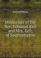 Memorials of the Rev. Edmund Kell and Mrs. Kell, of Southampton, Heinrich Kretschmayr 