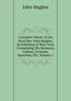 Complete Works of the Most Rev. John Hughes, Archibishop of New York: Comprising His Sermons, Letters, Lectures, Speeches, Etc, Volume 1, John Hughes 