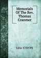 Memorials Of The Rev. Thomas Cranmer, John STRYPE 
