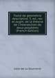 Trait? de g?om?trie descriptive. 3. ed., rev. et augm. de la th?orie de l'intersection de deux poly?dres (French Edition), Jules de La Gournerie 