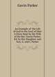 An Example of 'the Life of God in the Soul of Man' A Diary Kept by the Wife of the Rev. Gavin Parker, Ed. by Her Daughter and Son, G. and J. Parker., Gavin Parker 