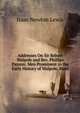 Addresses On Sir Robert Walpole and Rev. Phillips Payson: Men Prominent in the Early History of Walpole, Mass, Isaac Newton Lewis 