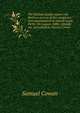 The Ruthven family papers; the Ruthven version of the conspiracy and assassination at Gowrie house, Perth, 5th August, 1600, critically rev. and edited by Samuel Cowan, Samuel Cowan 