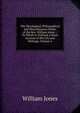 The Theological, Philosophical and Miscellaneous Works of the Rev. William Jones .: To Which Is Prefixed a Short Account of His Life and Writings, Volume 4, William Jones 
