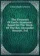 The Elements Of Gaelic Grammar: Based On The Work Of The Rev Alexander Stewart, D.d., Gillies Hugh Cameron 