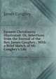 Earnest Christianity Illustrated: Or, Selections from the Journal of the Rev. James Caughey.: With a Brief Sketch of Mr. Caughey's Life, James Caughey 
