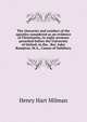 The character and conduct of the apostles considered as an evidence of Christianity, in eight sermons preached before the University of Oxford, in the . Rev. John Bampton, M.A., Canon of Salisbury, Henry Hart Milman 