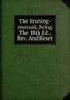 The Pruning-manual, Being The 18th Ed., Rev. And Reset, 