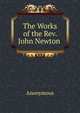 The Works of the Rev. John Newton ., Heinrich Kretschmayr 