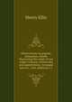 Observations on popular antiquities, chiefly illustrating the origin of our vulgar customs, ceremonies and superstitions: Arranged and rev., with additions v.1, Henry Ellis 