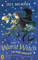 The Worst Witch to the Rescue. Jill Murphy, Murphy, Jill 