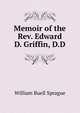 Memoir of the Rev. Edward D. Griffin, D.D, Sprague, William Buell 