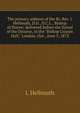 The primary address of the Rt. Rev. I. Hellmuth, D.D., D.C.L., Bishop of Huron: delivered before the Synod of the Diocese, in the "Bishop Cronyn Hall," London, Ont., June 5, 1872, I. Hellmuth 