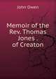 Memoir of the Rev. Thomas Jones . of Creaton, Owen, John 