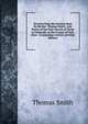 Extracts from the Journals Kept by the Rev. Thomas Smith: Late Pastor of the First Church of Christ in Falmouth, in the County of York, (Now . Containing a Variety of Other Matters, Thomas Smith 