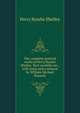 The complete poetical works of Percy Bysshe Shelley. Text carefully rev., with notes and a memoir by William Michael Rossetti, Percy Bysshe Shelley 