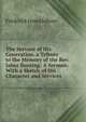 The Servant of His Generation. a Tribute to the Memory of the Rev. Jabez Bunting: A Sermon: With a Sketch of His Character and Services, Frederick James Jobson 